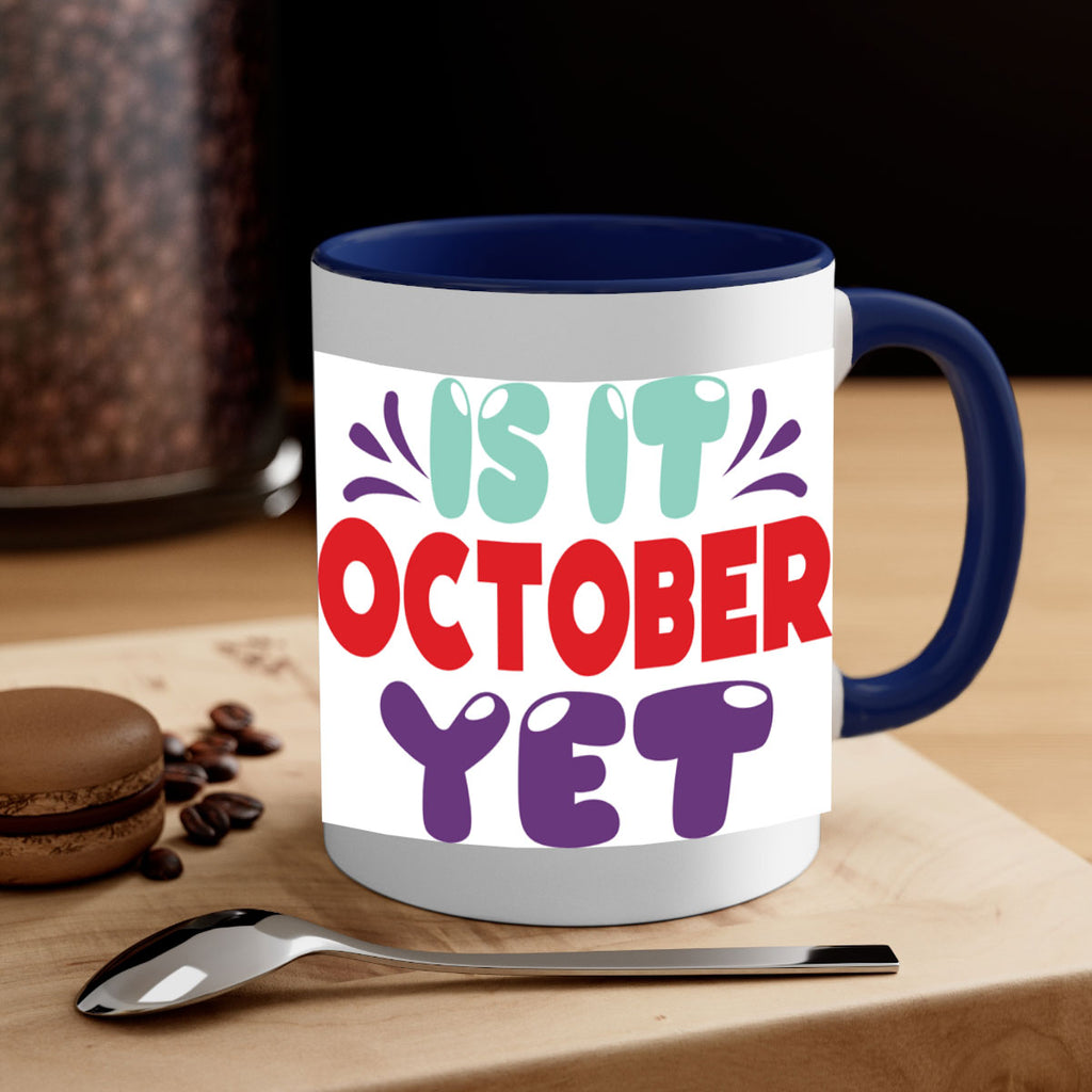 IsItOctoberYet 358#- fall-Mug / Coffee Cup