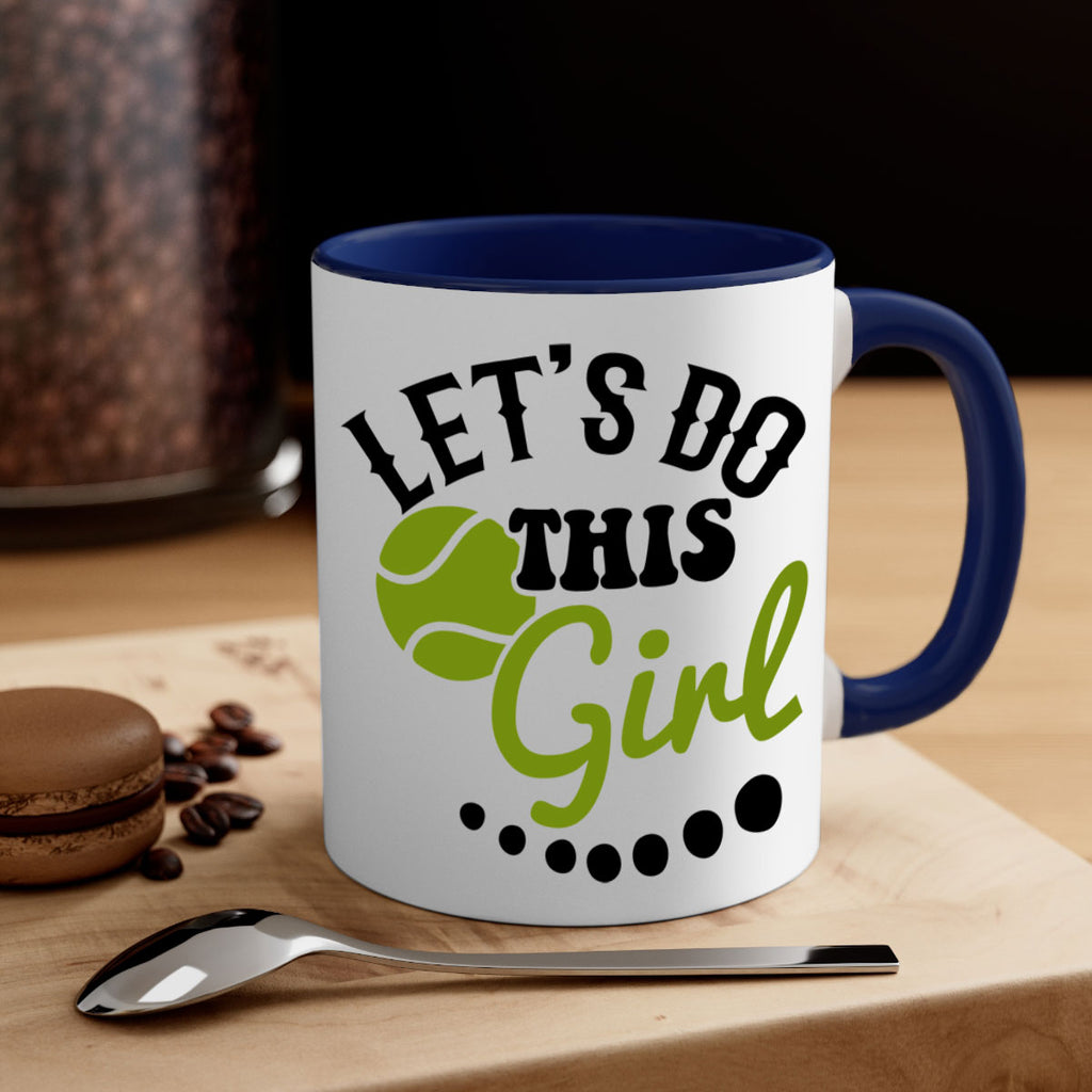 Let s Do This Girl 938#- tennis-Mug / Coffee Cup