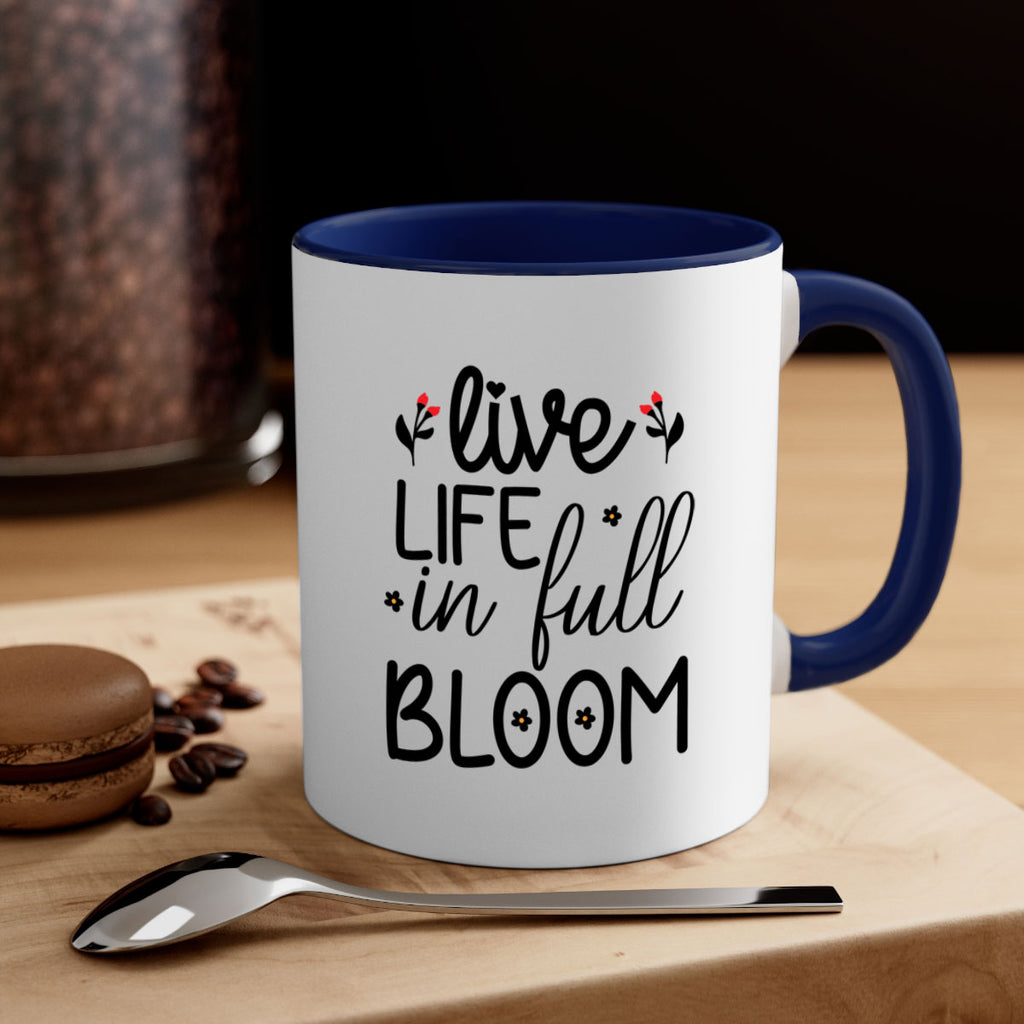 Live life in full bloom 307#- spring-Mug / Coffee Cup