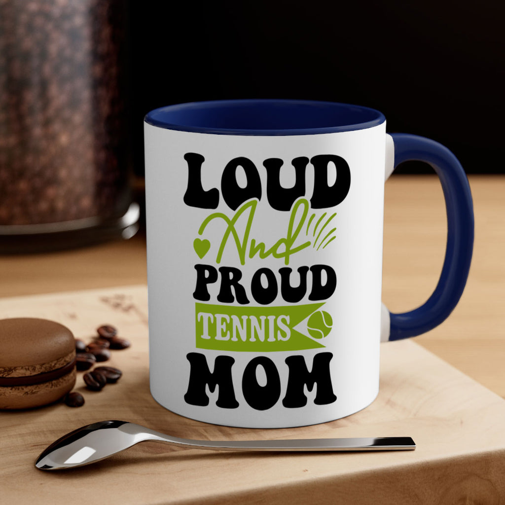 Loud and Proud Tennis Mom 760#- tennis-Mug / Coffee Cup