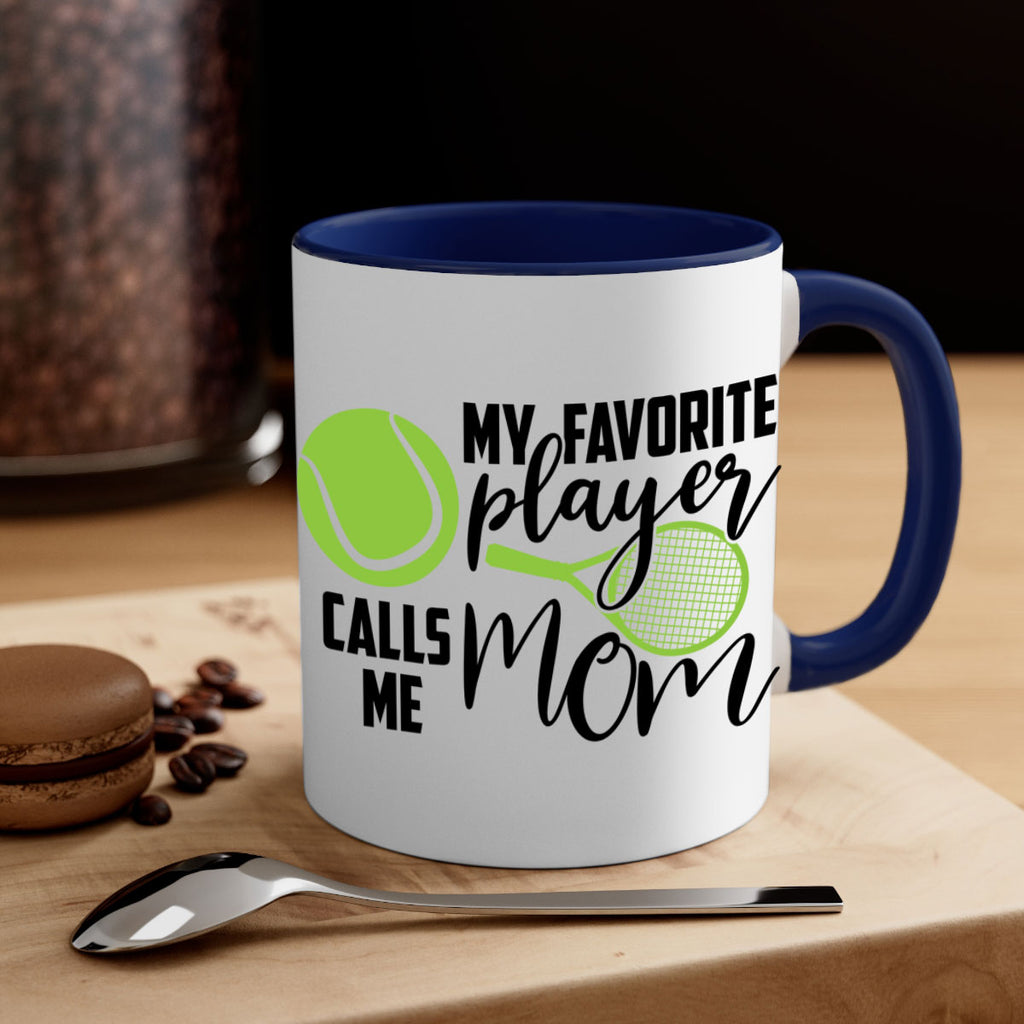 My favorite player calls me mom 652#- tennis-Mug / Coffee Cup