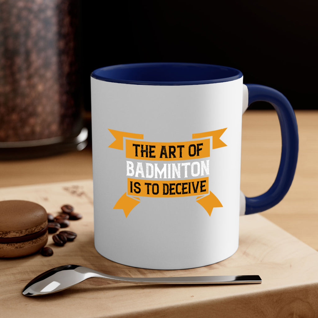 The art of badminton is to deceive 1853#- badminton-Mug / Coffee Cup