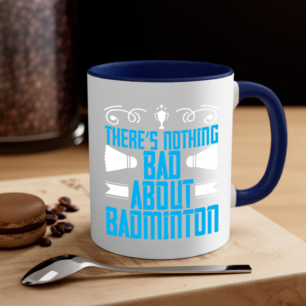 There’s nothing bad about Badminton 1812#- badminton-Mug / Coffee Cup