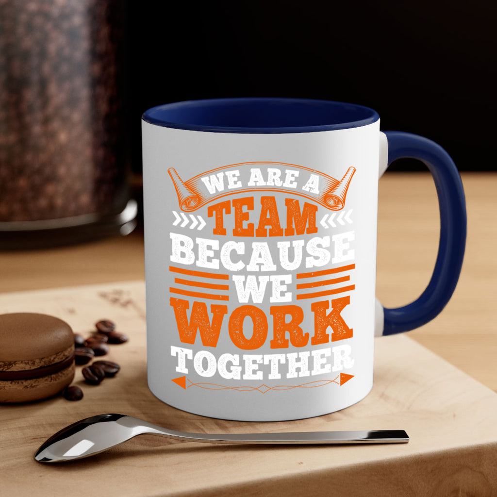 We are a team because we work together 1737#- basketball-Mug / Coffee Cup