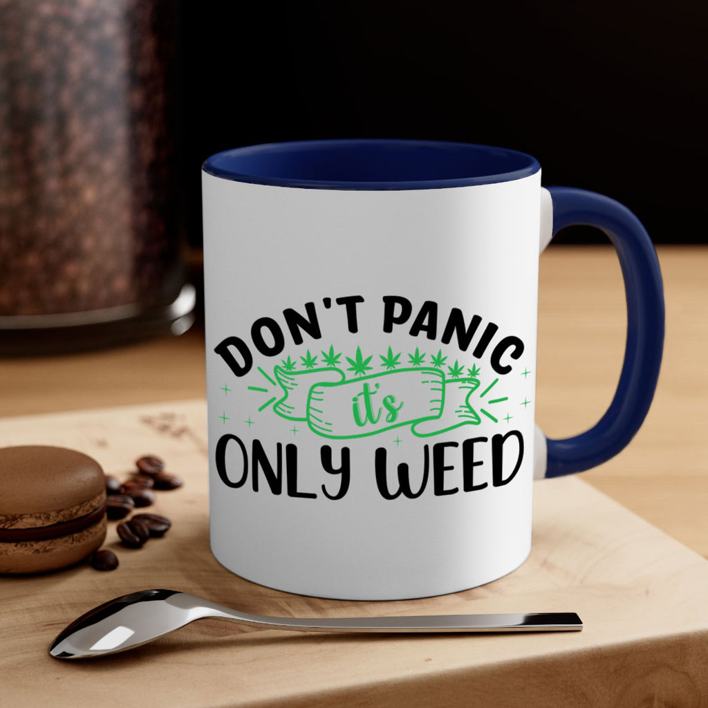 dont panic its only weed 69#- marijuana-Mug / Coffee Cup