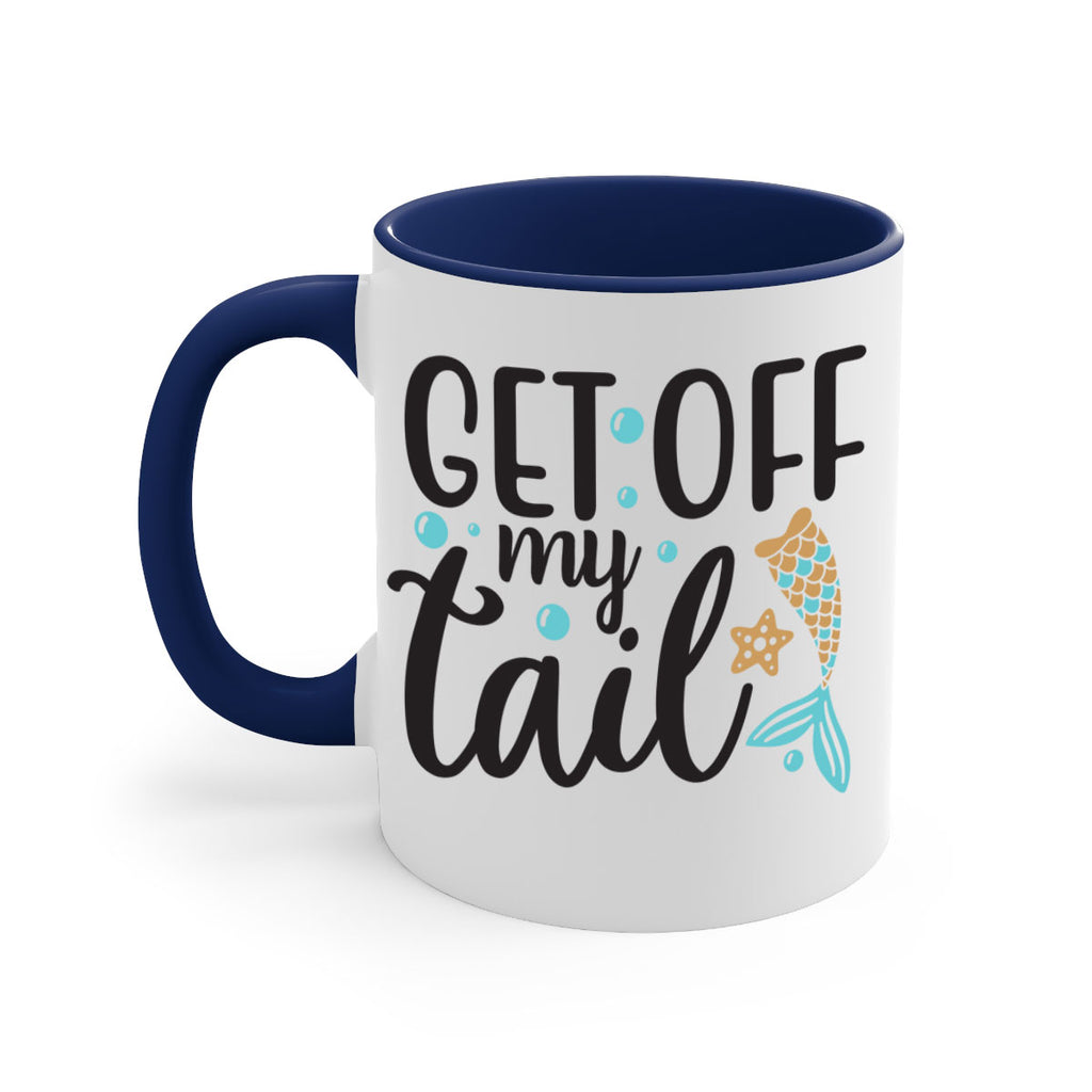 Get off my tail 176#- mermaid-Mug / Coffee Cup