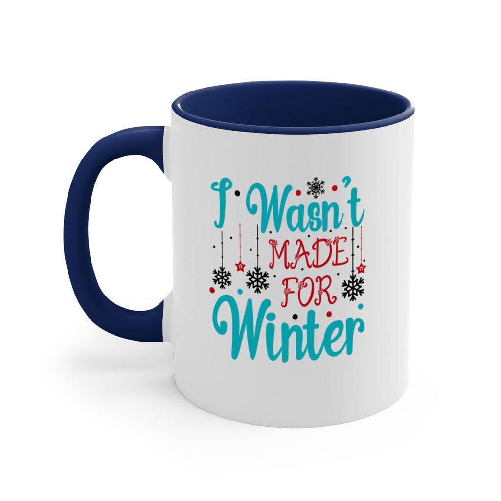 I Wasnt Made for Winter 249#- winter-Mug / Coffee Cup