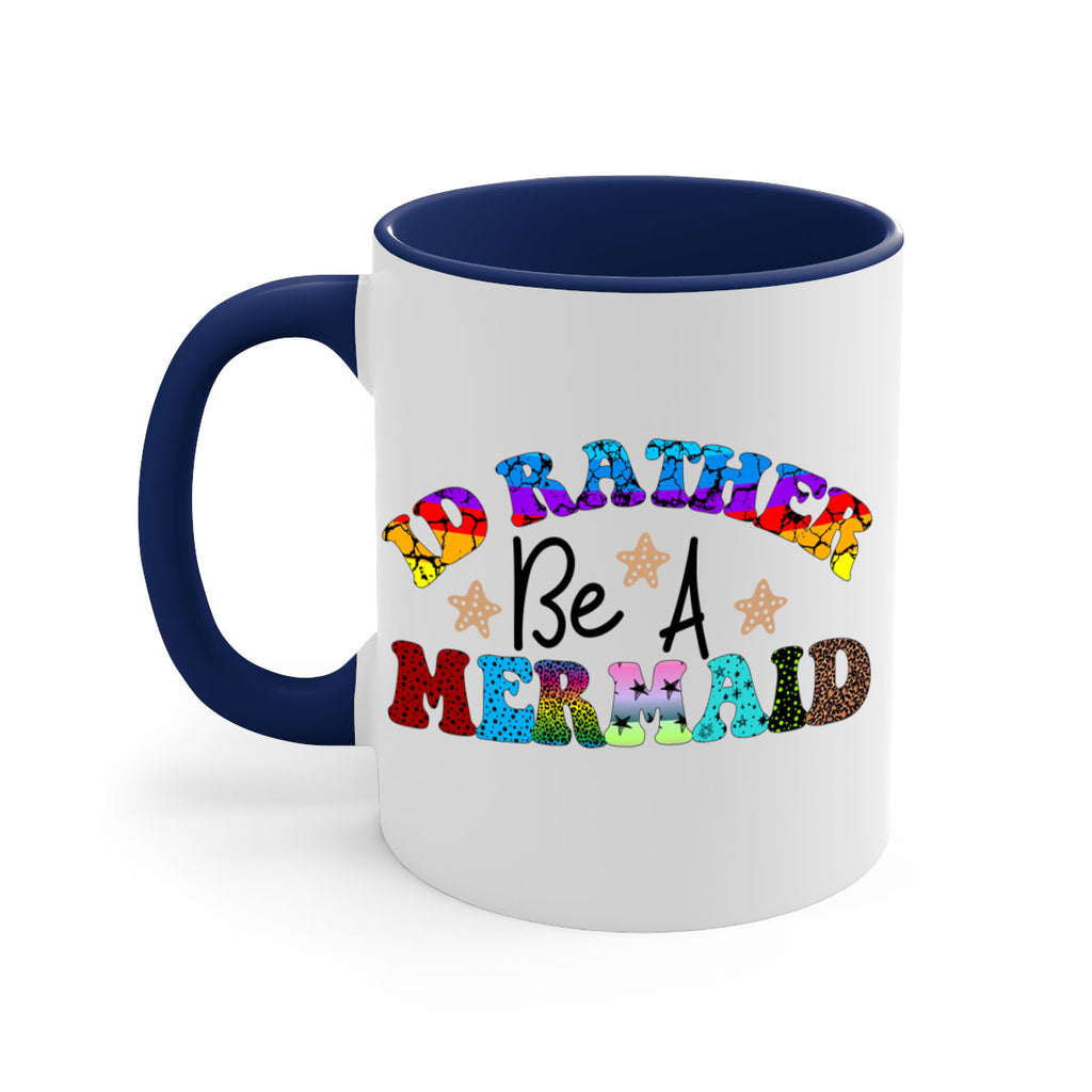 Id Rather Be A Mermaid 237#- mermaid-Mug / Coffee Cup