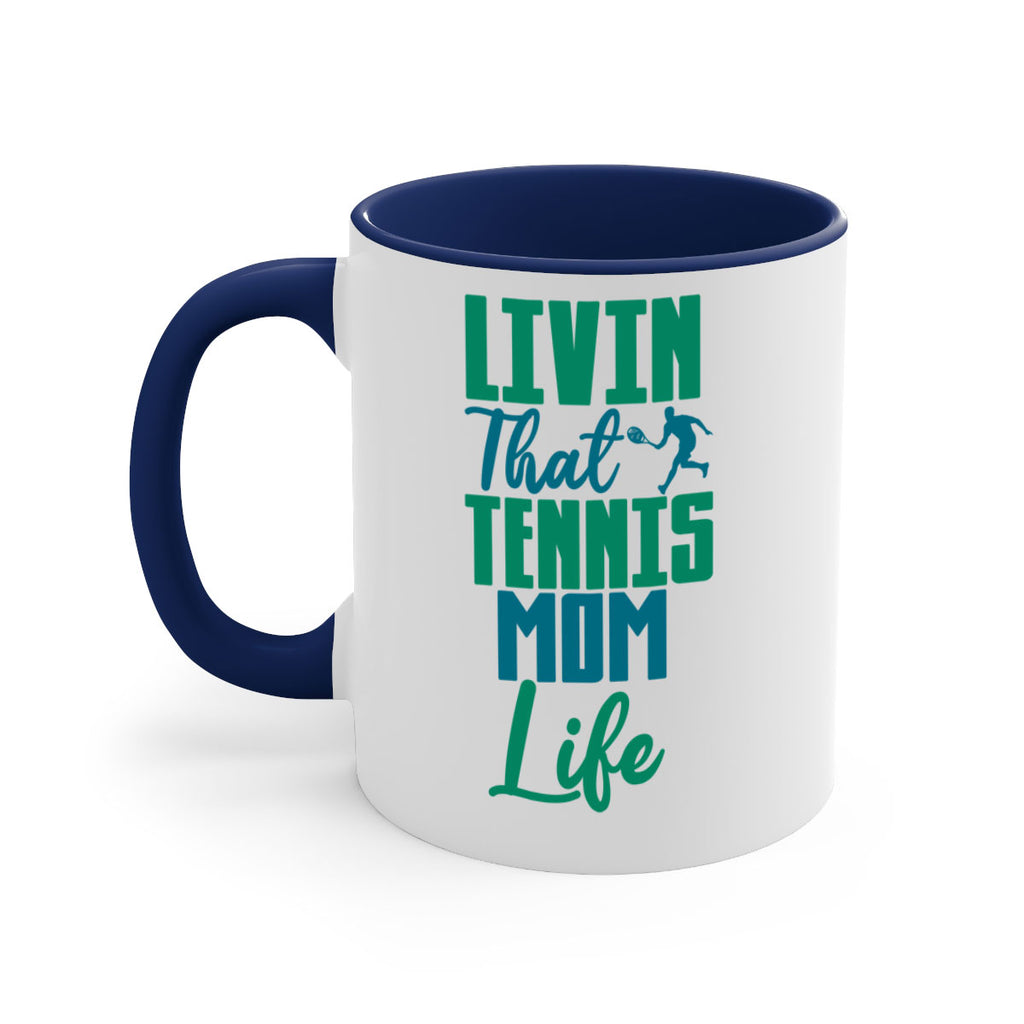 Livin That Tennis Mom Life 784#- tennis-Mug / Coffee Cup
