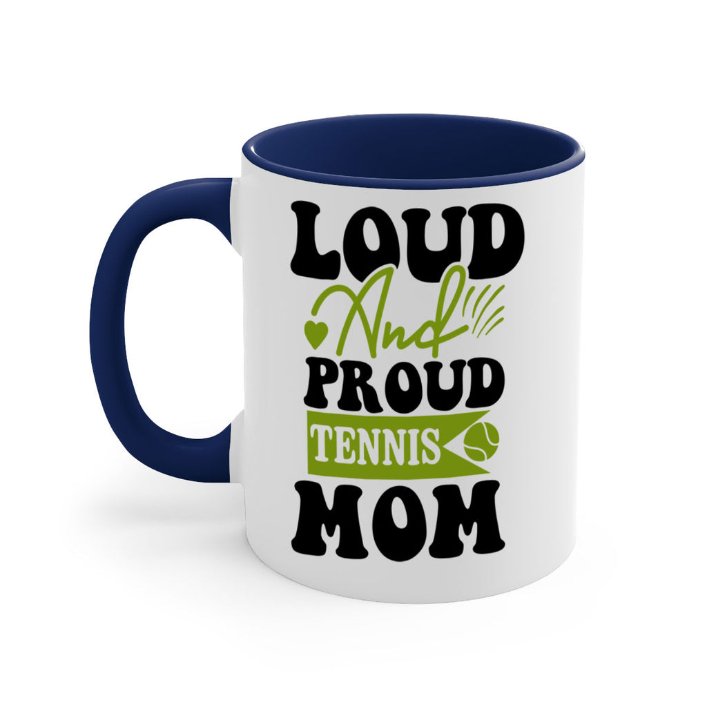 Loud and Proud Tennis Mom 760#- tennis-Mug / Coffee Cup