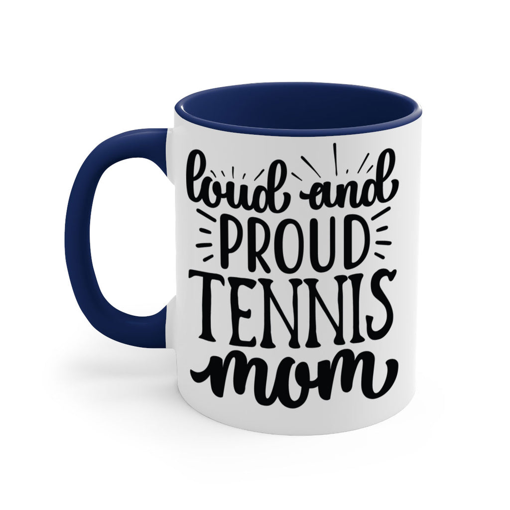 Loud and proud tennis mom 746#- tennis-Mug / Coffee Cup