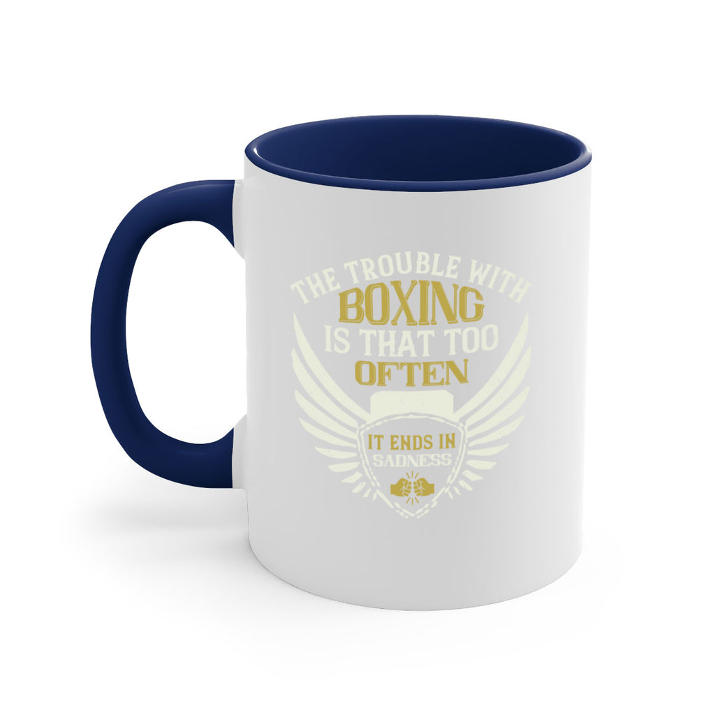 The trouble with boxing is that too often it ends in sadness 1794#- boxing-Mug / Coffee Cup