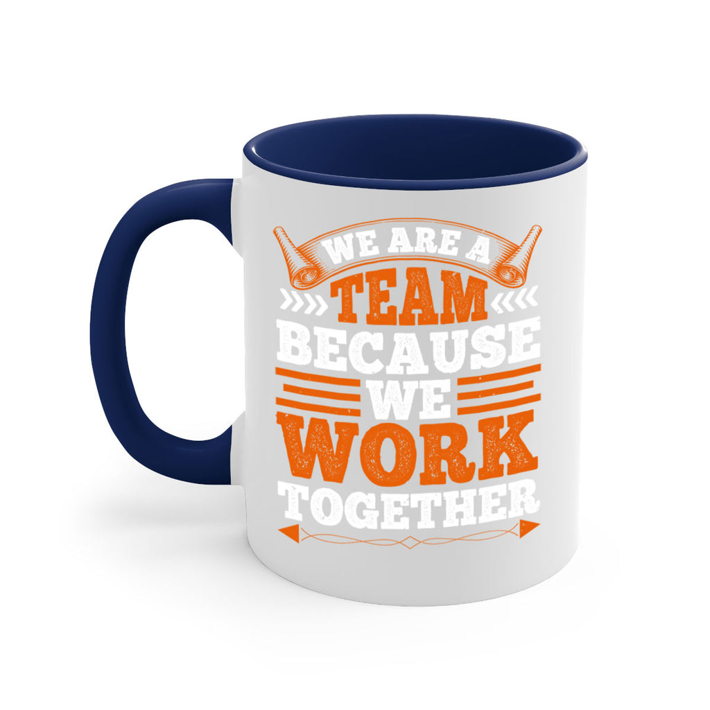 We are a team because we work together 1737#- basketball-Mug / Coffee Cup