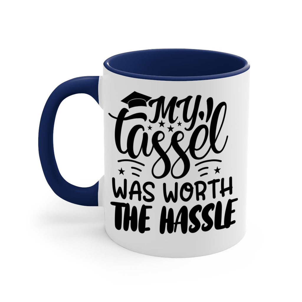 my tassel was worth the hassle 5#- graduation-Mug / Coffee Cup