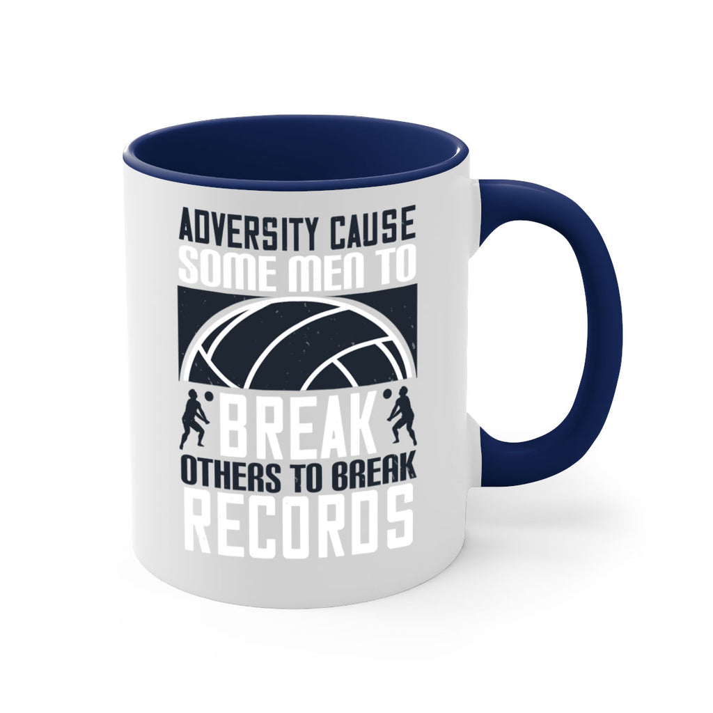 Adversity cause some men to break others to break records Style 1485#- volleyball-Mug / Coffee Cup