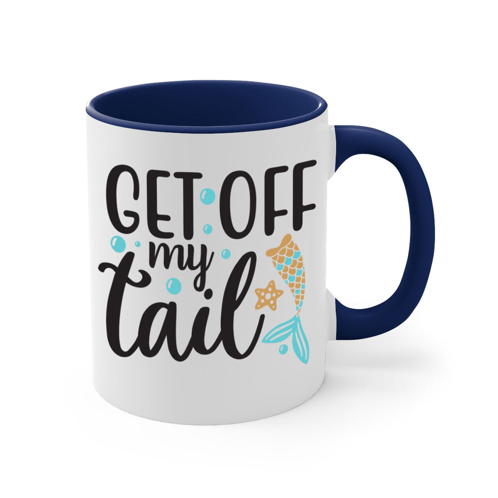 Get off my tail 176#- mermaid-Mug / Coffee Cup