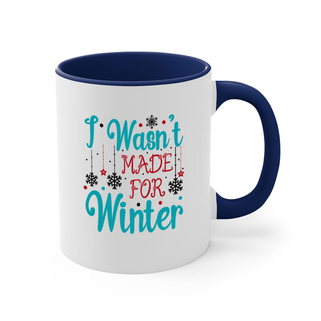 I Wasnt Made for Winter 249#- winter-Mug / Coffee Cup
