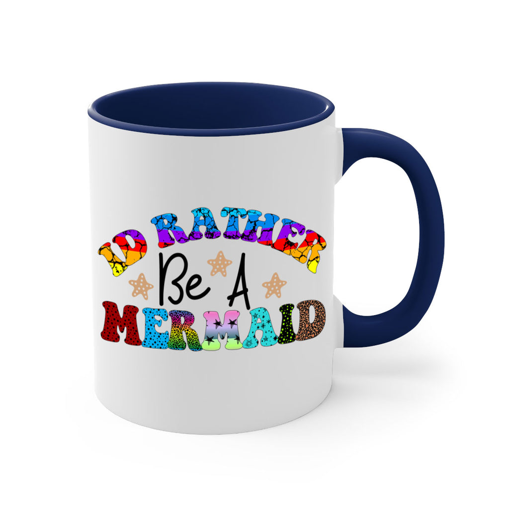 Id Rather Be A Mermaid 237#- mermaid-Mug / Coffee Cup