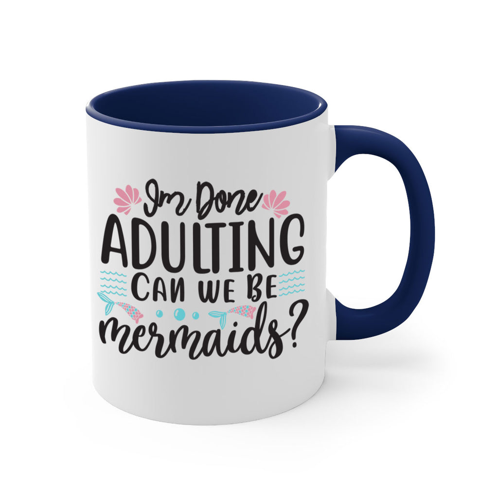 Im Done Adulting 247#- mermaid-Mug / Coffee Cup
