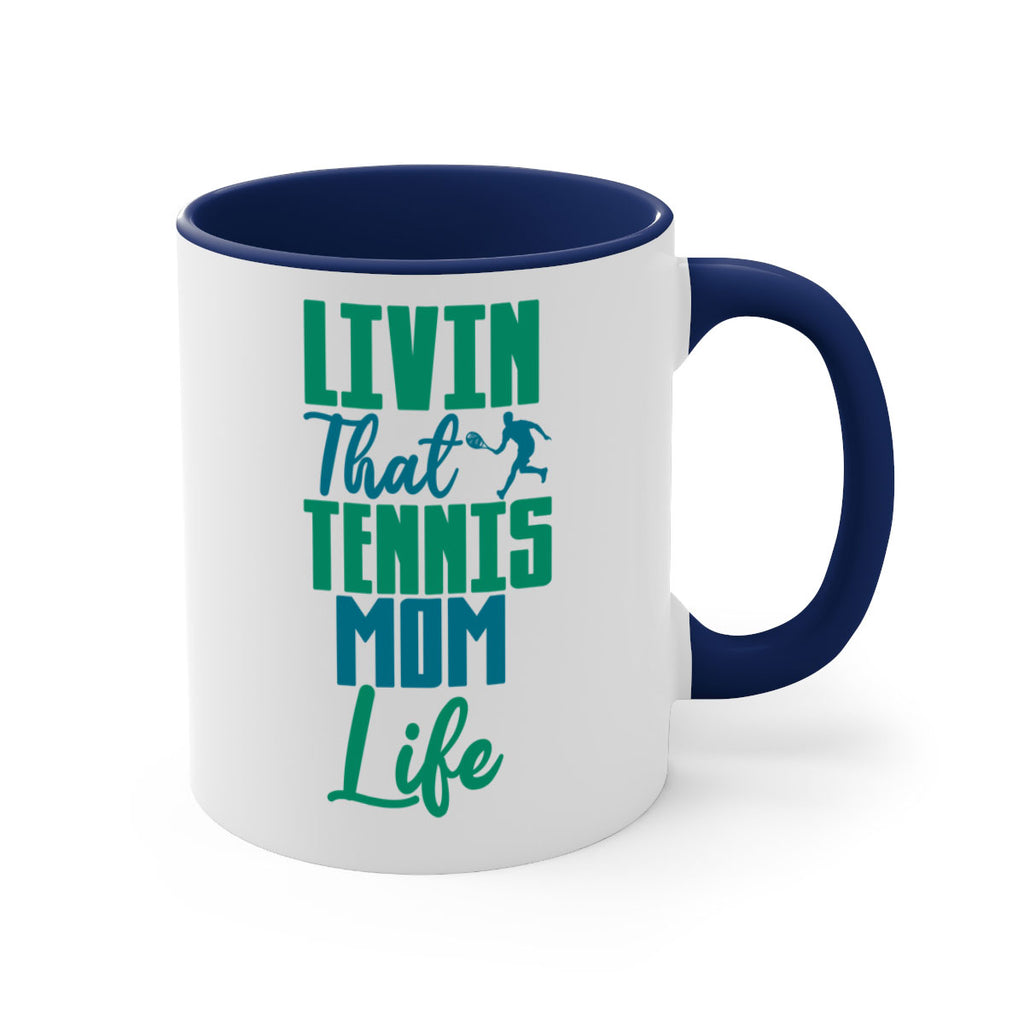 Livin That Tennis Mom Life 784#- tennis-Mug / Coffee Cup