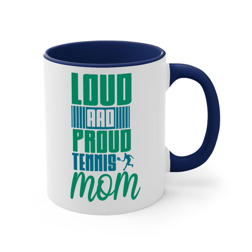 Loud and Proud Tennis Mom 759#- tennis-Mug / Coffee Cup