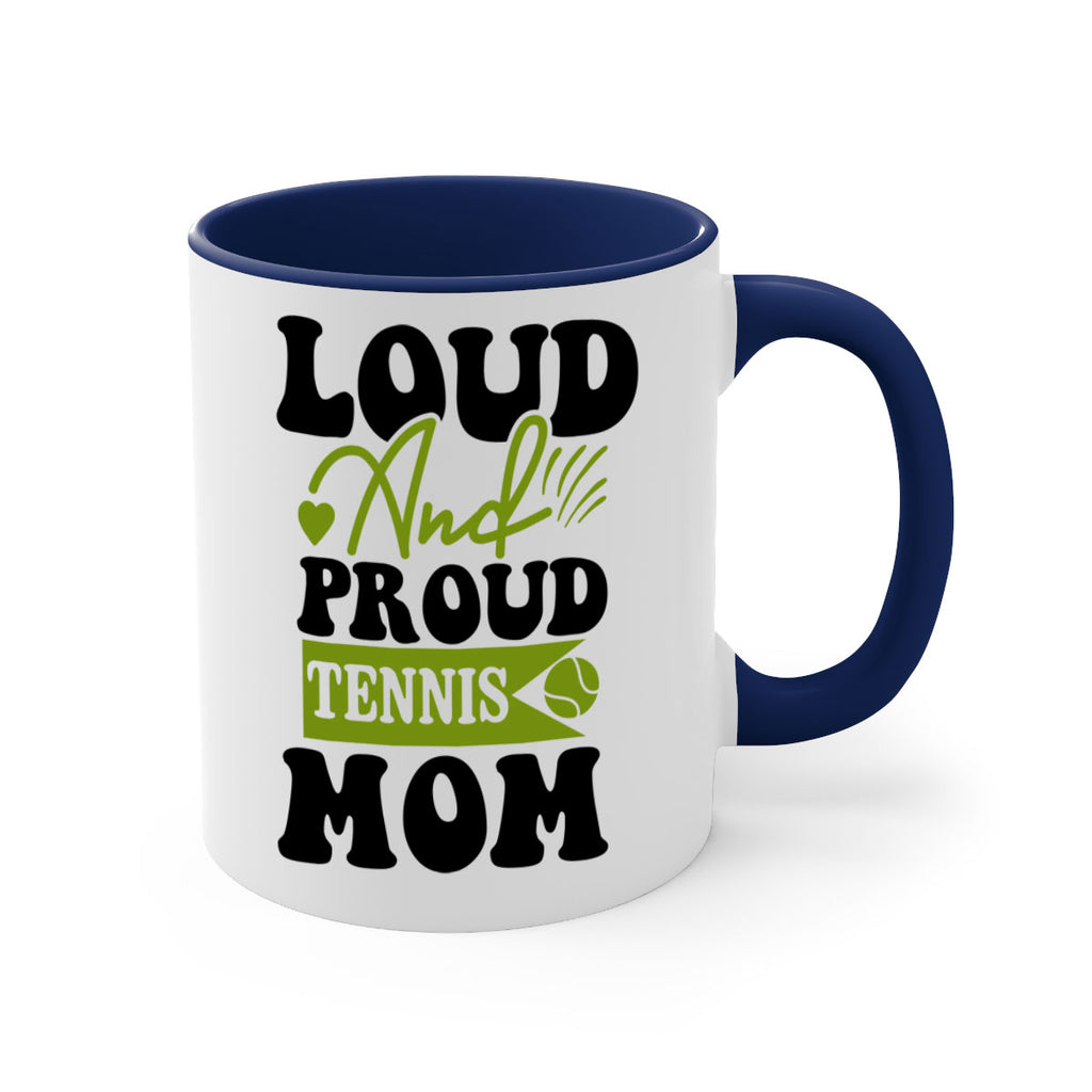 Loud and Proud Tennis Mom 760#- tennis-Mug / Coffee Cup