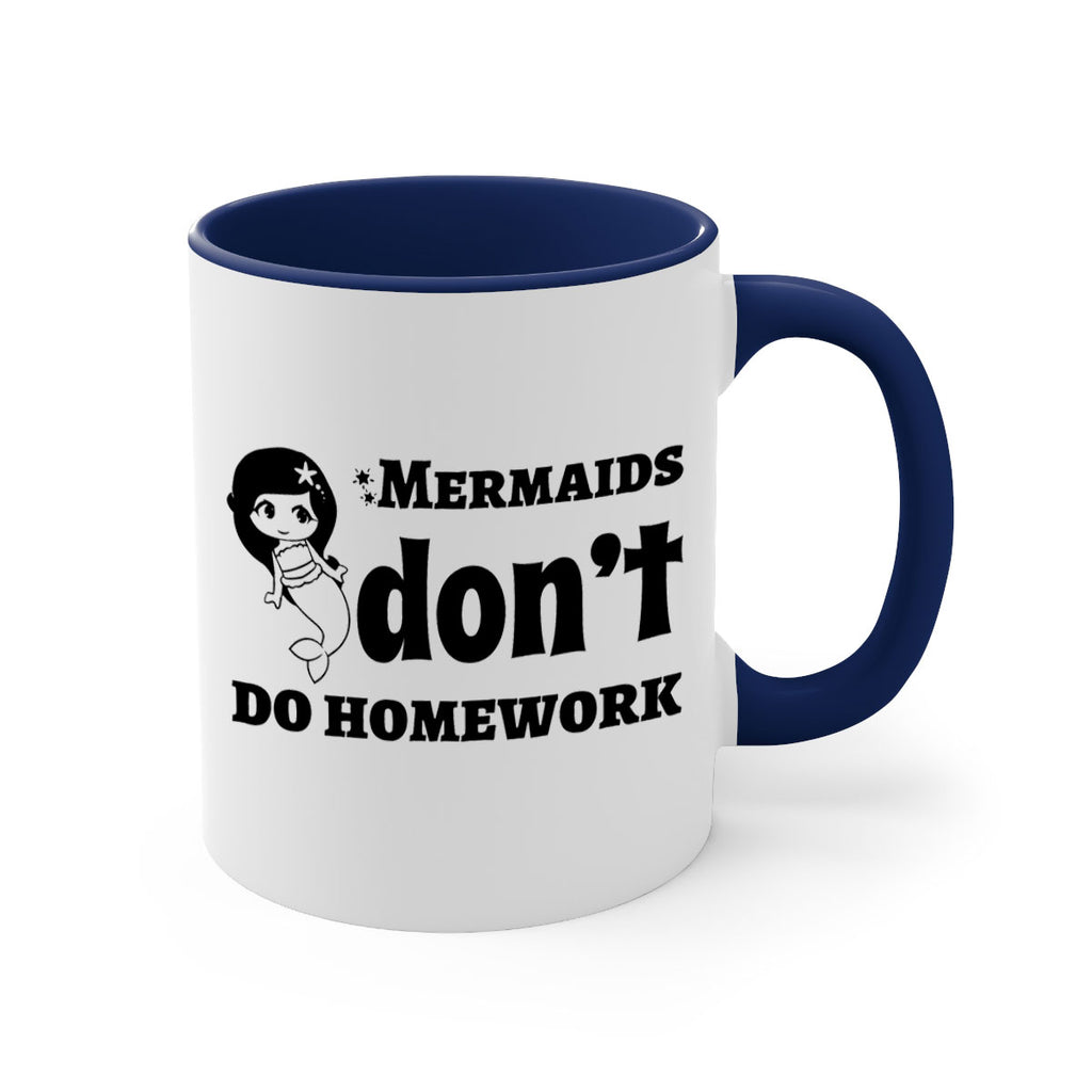 Mermaids dont do homework 483#- mermaid-Mug / Coffee Cup