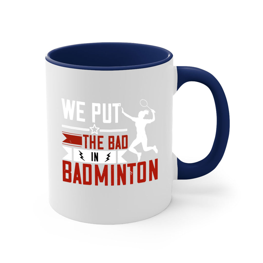 We put the Bad in Badminton 1772#- badminton-Mug / Coffee Cup