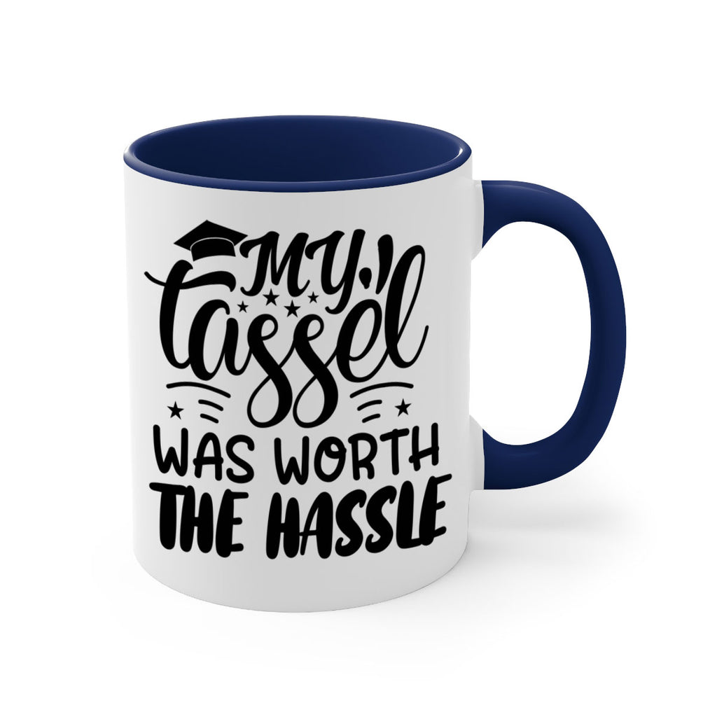 my tassel was worth the hassle 5#- graduation-Mug / Coffee Cup