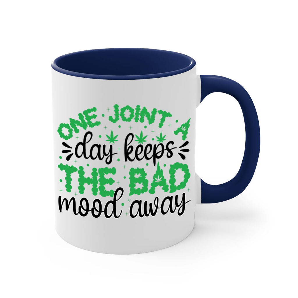 one joint a day keeps the bad mood away 213#- marijuana-Mug / Coffee Cup