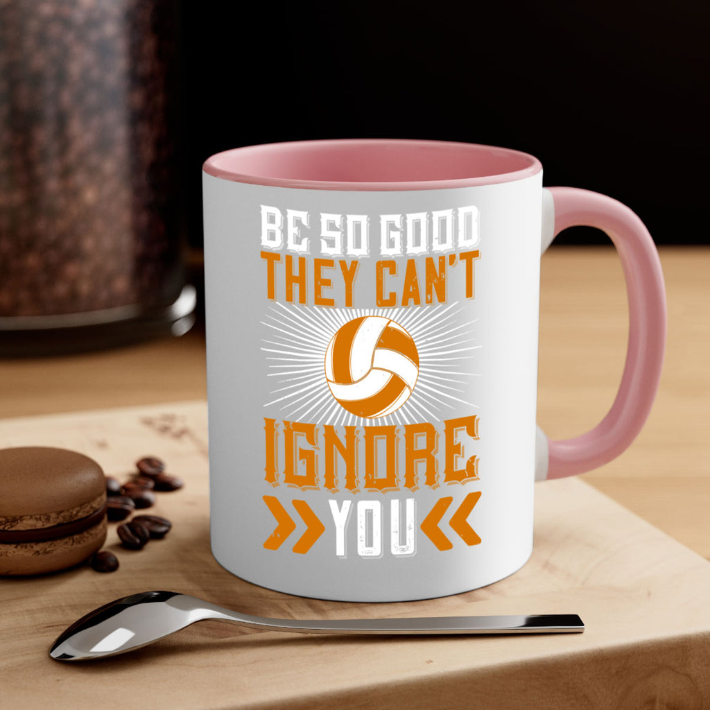 Be so good they can’t ignore you Style 1431#- volleyball-Mug / Coffee Cup