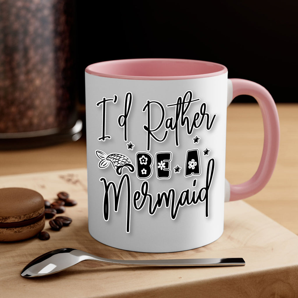 Id Rather Be A Mermaid 242#- mermaid-Mug / Coffee Cup