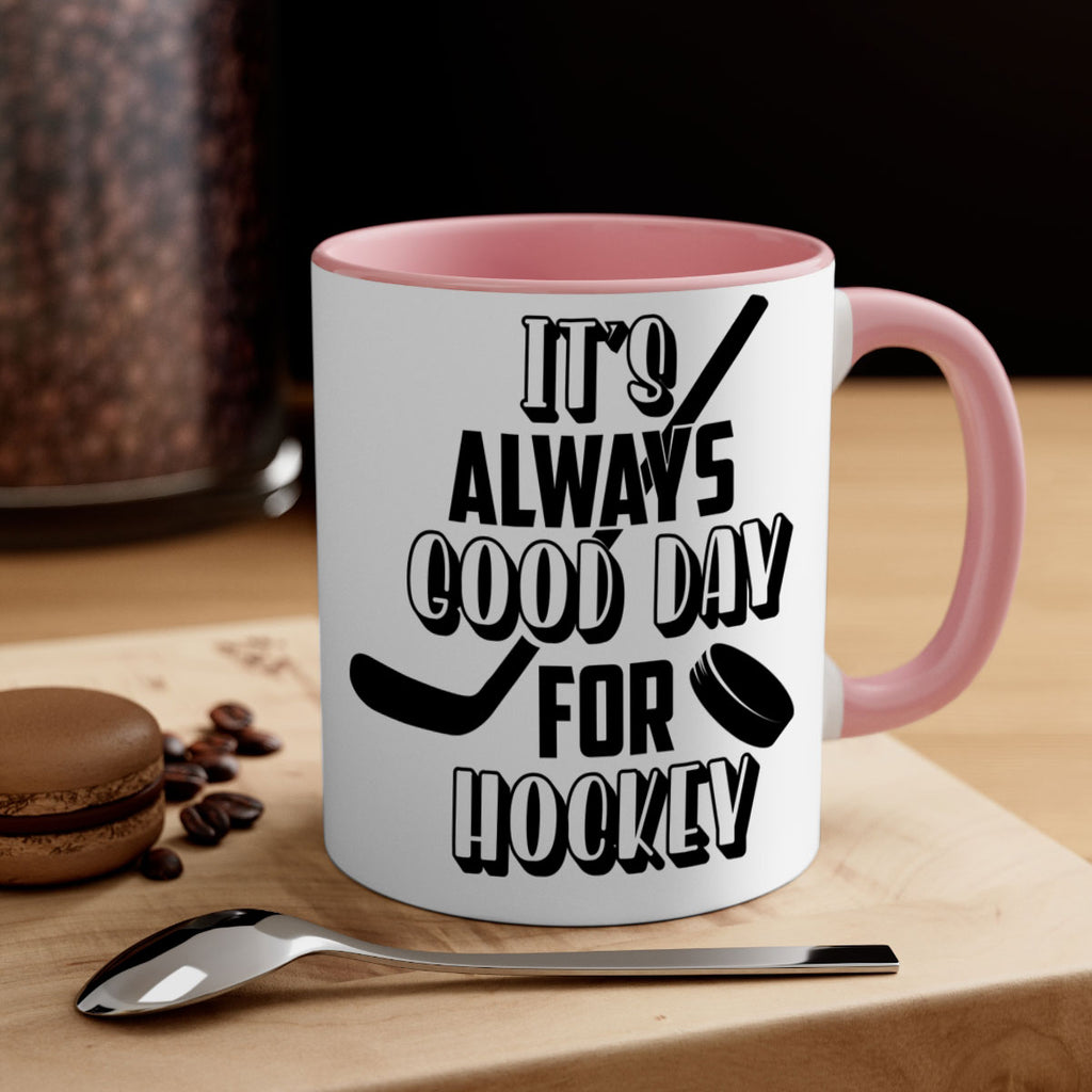 Its always good day for hockey 998#- hockey-Mug / Coffee Cup