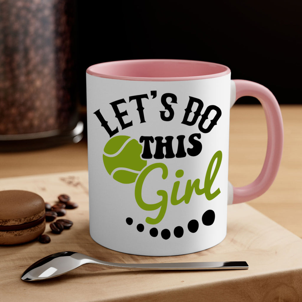 Let s Do This Girl 938#- tennis-Mug / Coffee Cup