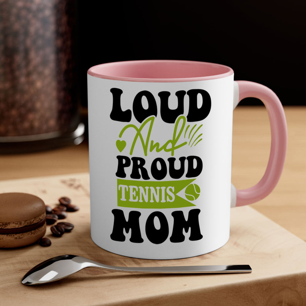 Loud and Proud Tennis Mom 760#- tennis-Mug / Coffee Cup