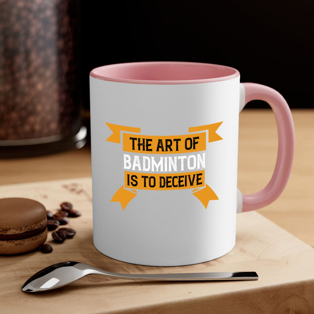 The art of badminton is to deceive 1853#- badminton-Mug / Coffee Cup