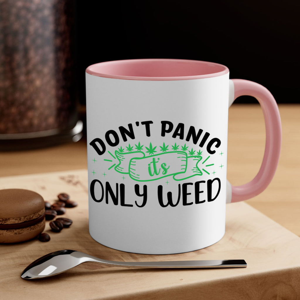 dont panic its only weed 69#- marijuana-Mug / Coffee Cup