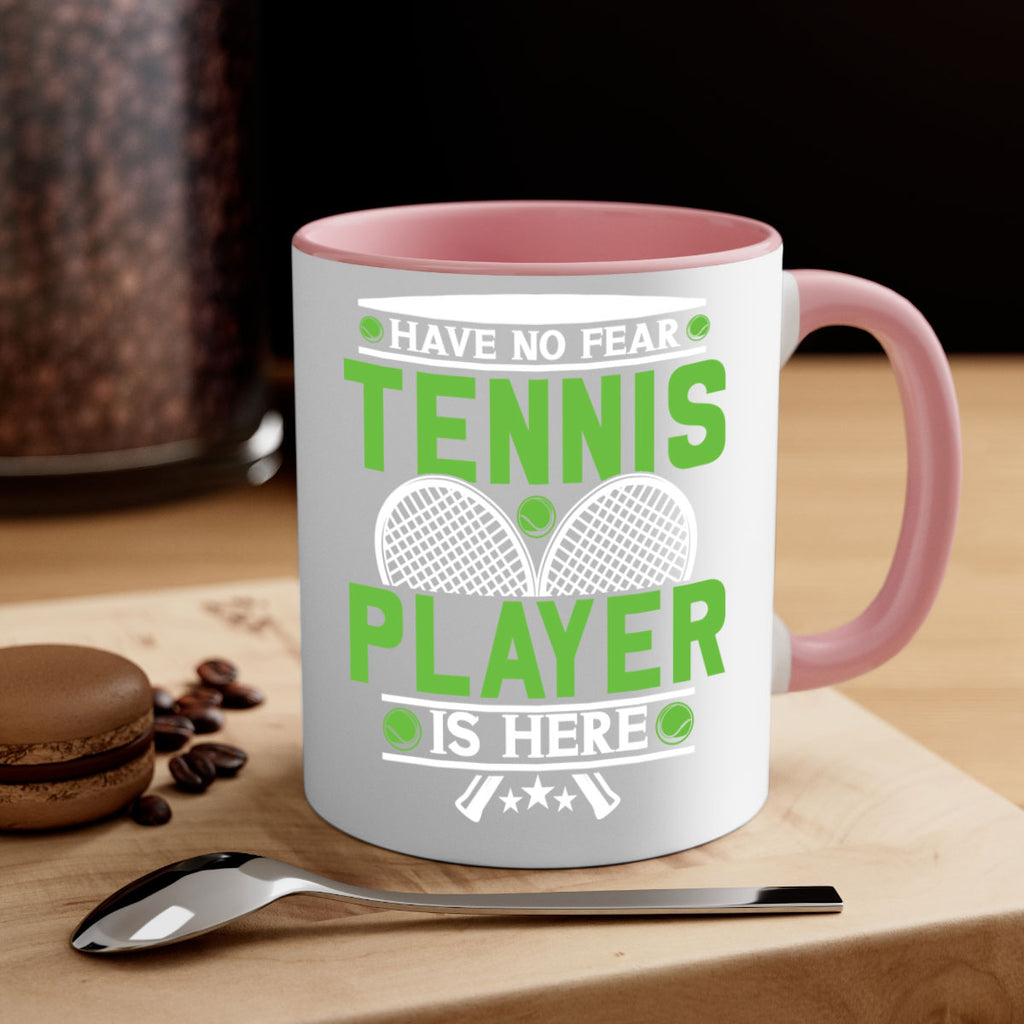 have no fear tennis player is here 584#- tennis-Mug / Coffee Cup