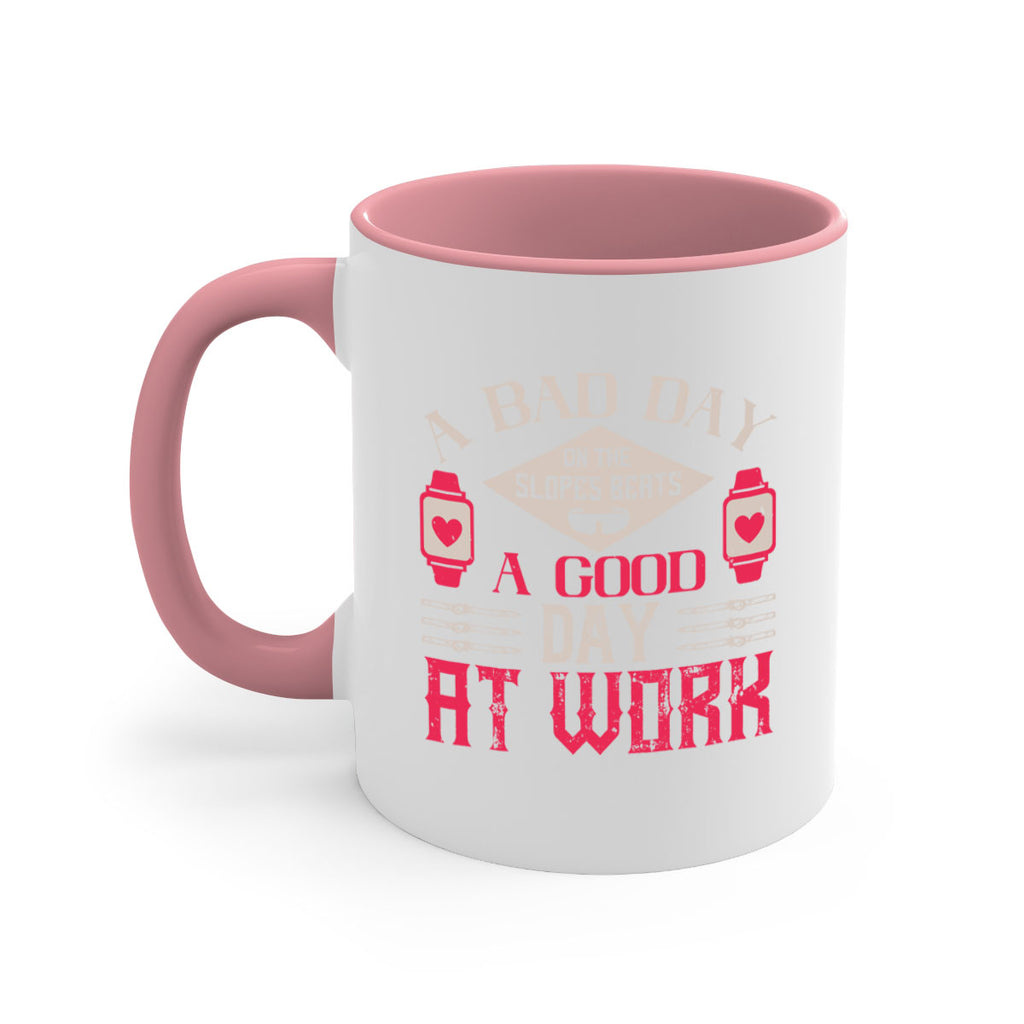 A bad day on the slopes beats a good day at work 1531#- ski-Mug / Coffee Cup