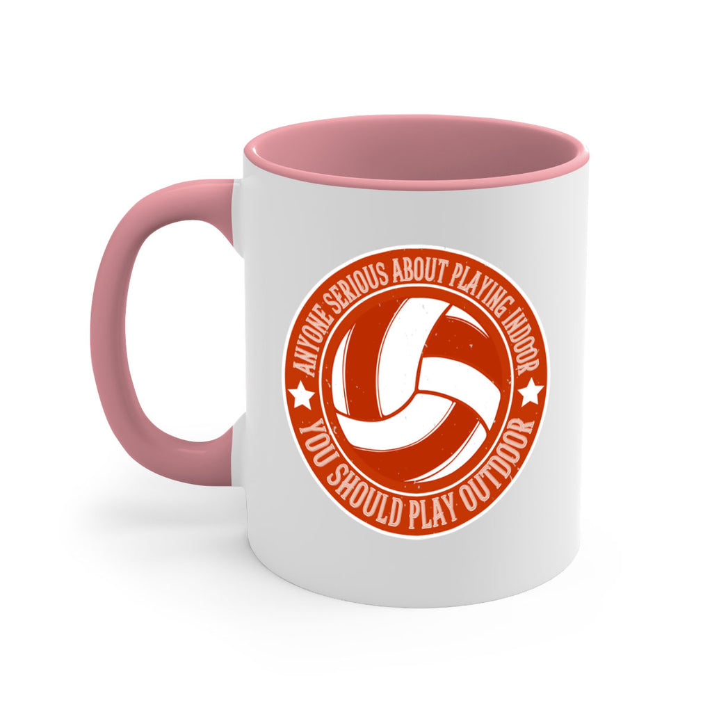 Anyone serious about playing indoor you should play outdoor Style 1458#- volleyball-Mug / Coffee Cup