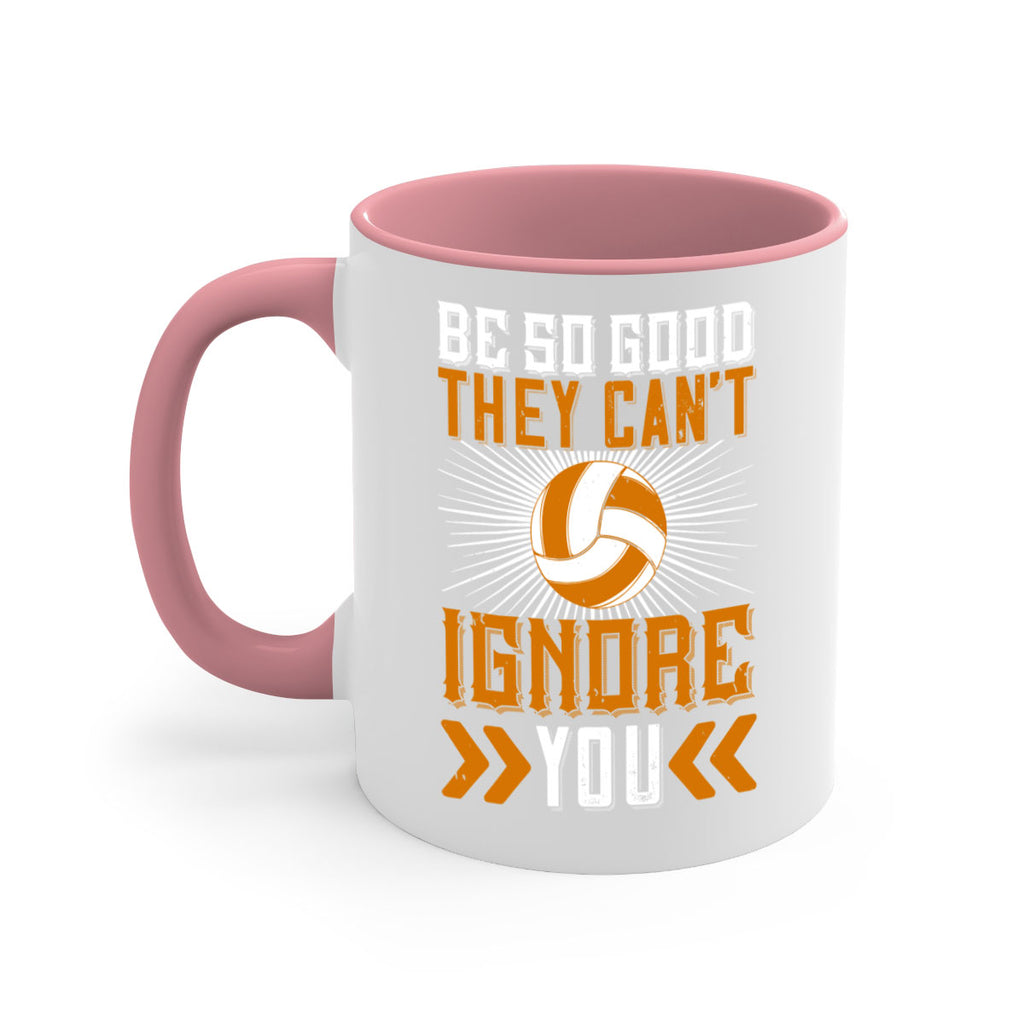 Be so good they can’t ignore you Style 1431#- volleyball-Mug / Coffee Cup
