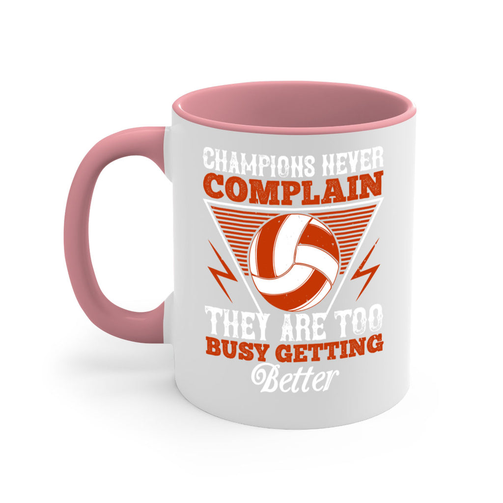 Champions never complain they are too busy getting better Style 1398#- volleyball-Mug / Coffee Cup