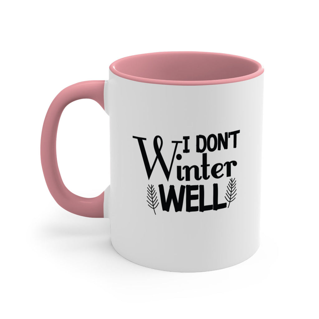 I Dont Winter Well 222#- winter-Mug / Coffee Cup