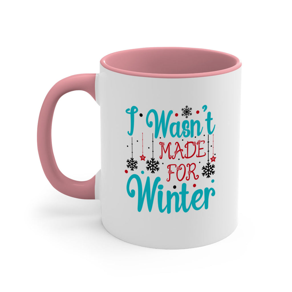 I Wasnt Made for Winter 249#- winter-Mug / Coffee Cup