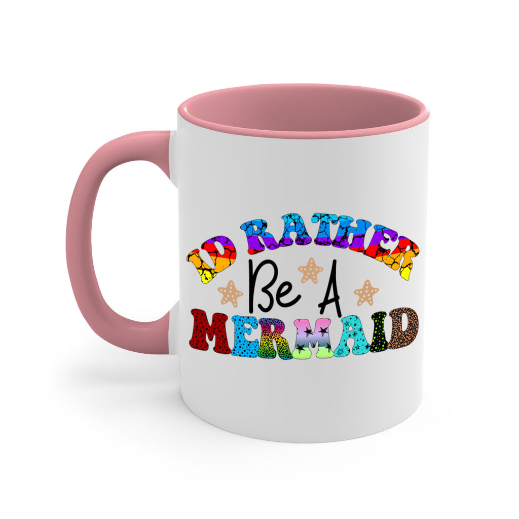 Id Rather Be A Mermaid 237#- mermaid-Mug / Coffee Cup