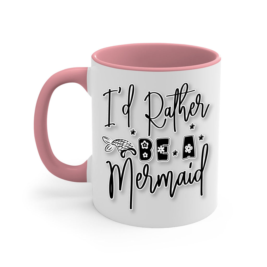 Id Rather Be A Mermaid 242#- mermaid-Mug / Coffee Cup