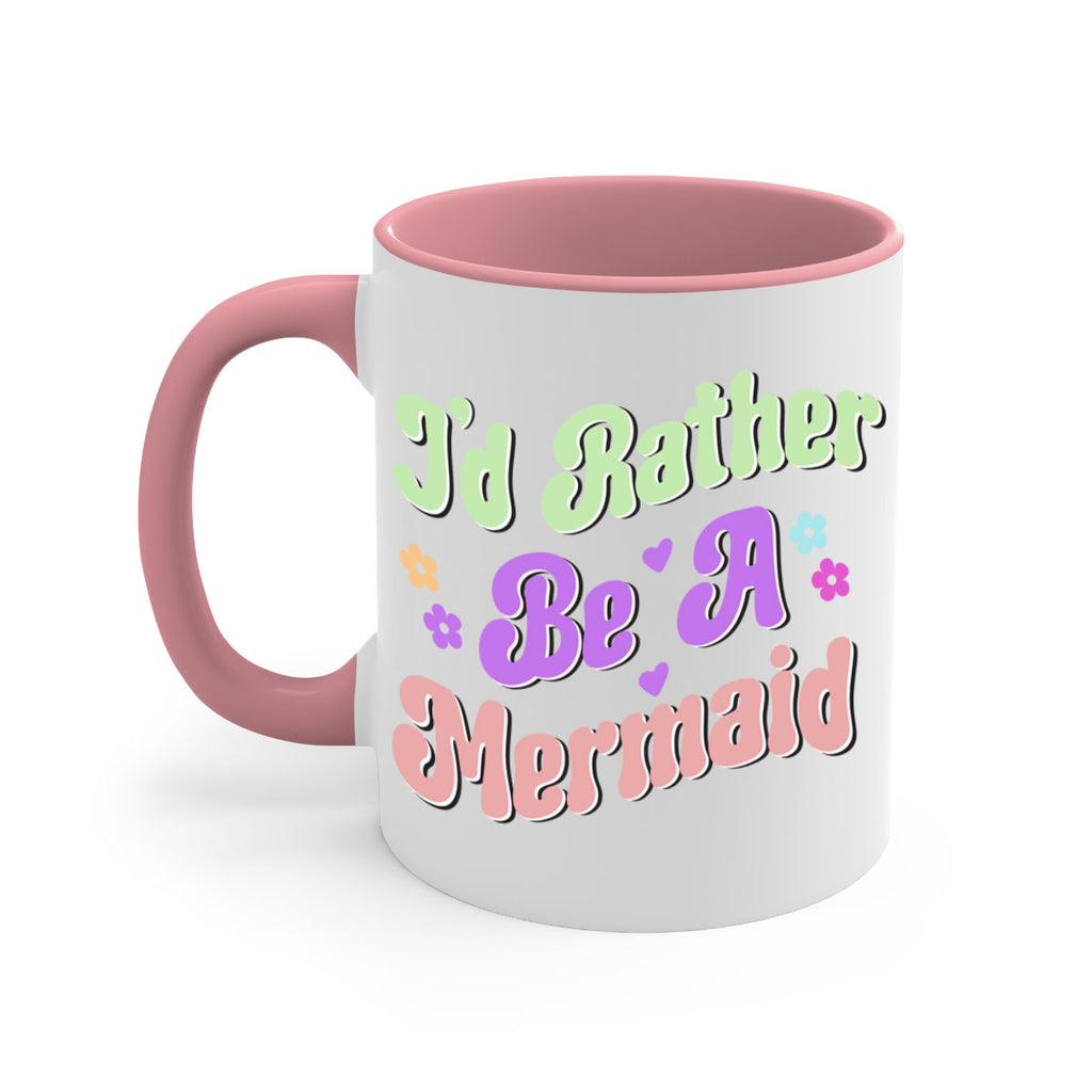 Id Rather Be A Mermaid 243#- mermaid-Mug / Coffee Cup