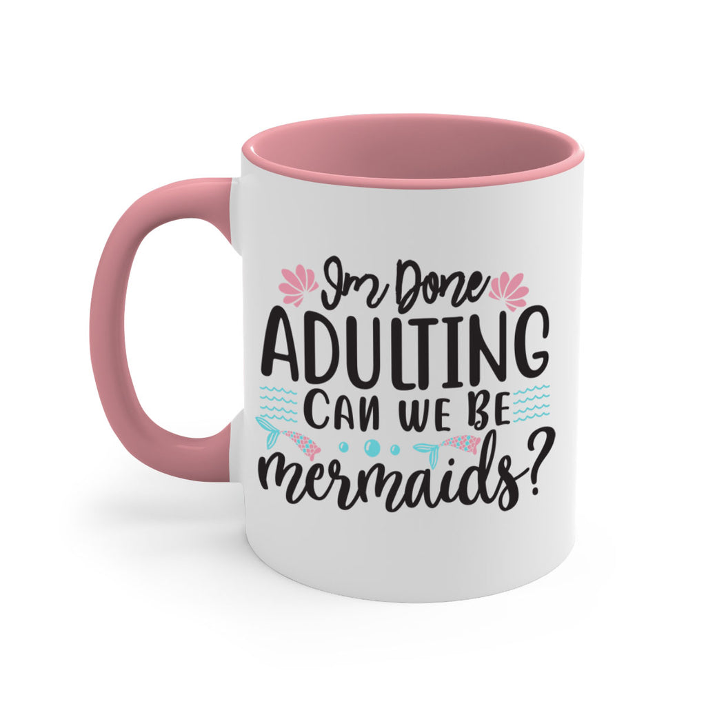 Im Done Adulting 247#- mermaid-Mug / Coffee Cup