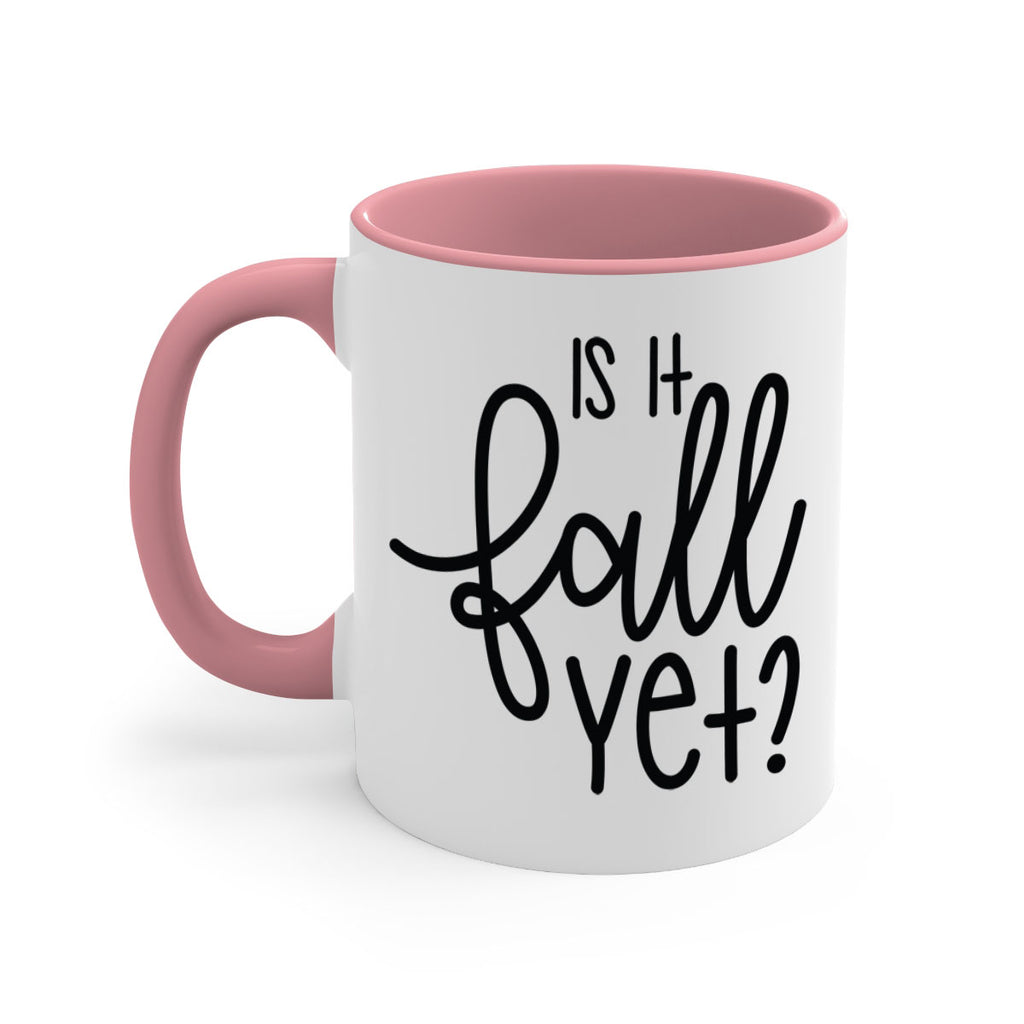 Is It Fall Yet 356#- fall-Mug / Coffee Cup