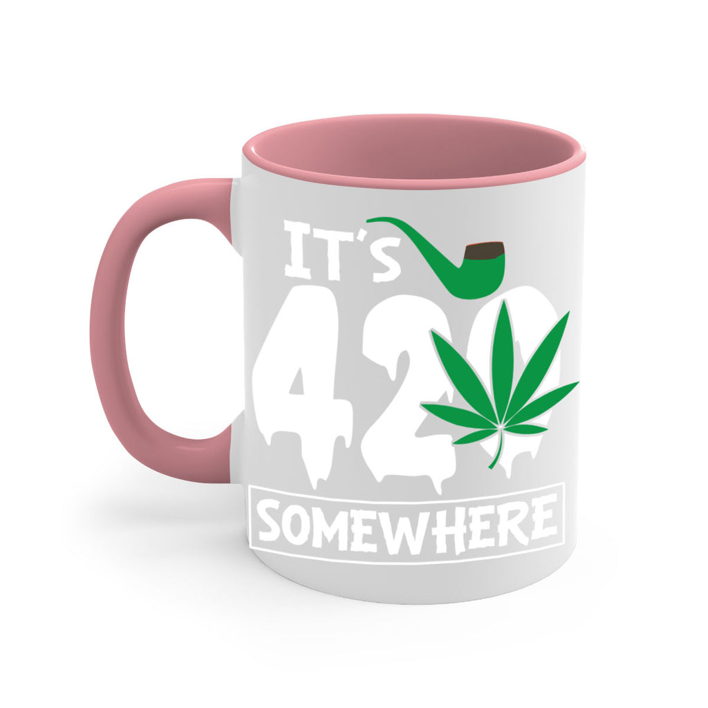 Its 420 somewhere 160#- marijuana-Mug / Coffee Cup